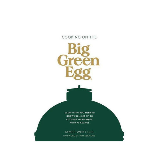 Cooking on The Big Green Egg Cookbook