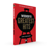 Weber's Greatest  Hits Cookbook