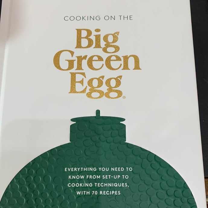 Cooking on the Big Green Egg